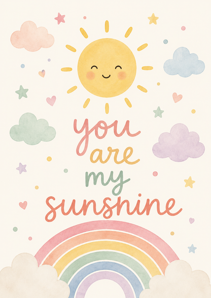You Are My Sunshine print